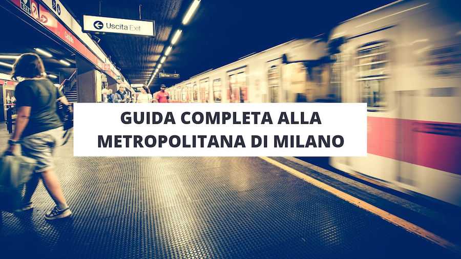 Metro Milano: guida con mappa, orari e biglietti