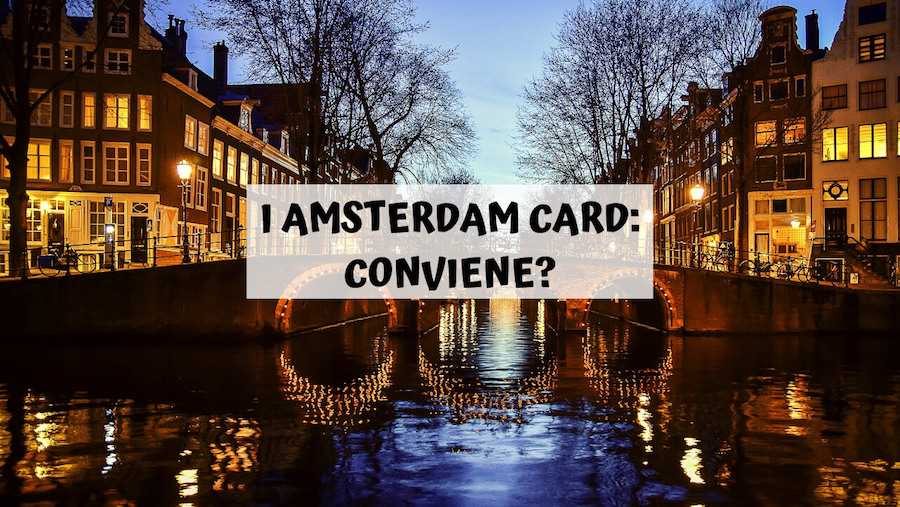 I Amsterdam Card conviene? Guida alla carta per musei e mezzi pubblici
